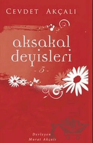 Aksakal Deyişleri 5 – Cevdet Akçalı – Cinius Yayınları kitap kapağı