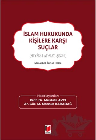 İslam Hukukunda Kişilere Karşı Suçlar – M.Mansur Karadağ, Mustafa Avcı – Adalet Yayınevi kitap kapağı