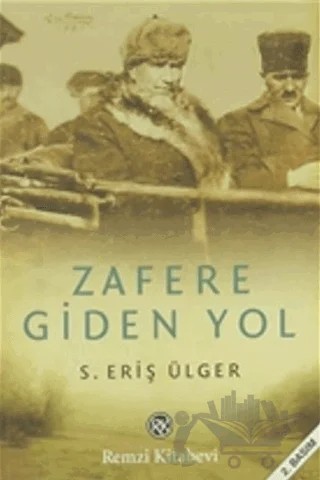 Zafere Giden Yol – S. Eriş Ülger – Remzi Kitabevi kitap kapağı