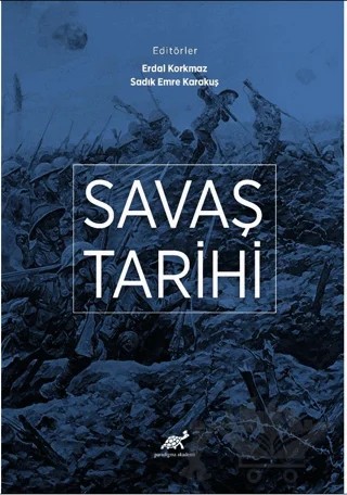 Savaş Tarihi – Sadık Emre Karakuş, Erdal Korkmaz – Paradigma Akademi Yayınları kitap kapağı