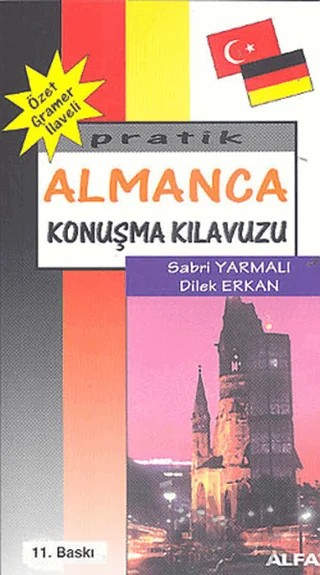 Pratik Almanca Konuşma Kılavuzu – Dilek Erkan, E. Sabri Yarmalı – Alfa Yayınları kitap kapağı