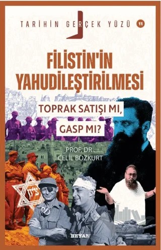 Filistin’in Yahudileştirilmesi; Toprak Satışı mı, Gasp mı? – Celil Bozkurt – Beyan Yayınları kitap kapağı