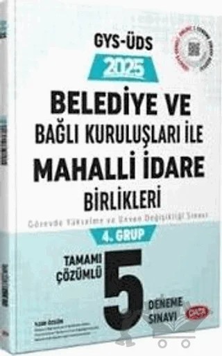 2025 Belediye ve Bağlı Kuruluşları İle Mahalli İdare Birlikleri 4. Grup GYS-ÜDS Tamamı Çözümlü 5 Deneme Sınavı – Kolektif – Data Yayınları kitap kapağı