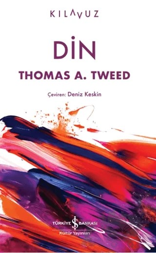 Din – Thomas A. Tweed – İş Bankası Kültür Yayınları kitap kapağı