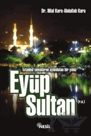 Eyüp Sultan (r.a.) – Abdullah Kara – Nesil Yayınları kitap kapağı