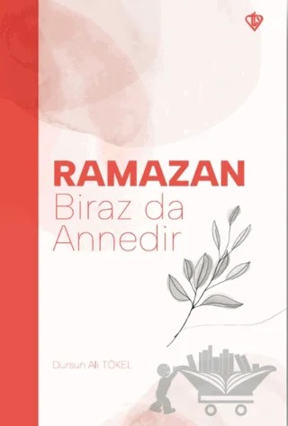 Ramazan Biraz da Annedir – Dursun Ali Tökel – Türkiye Diyanet Vakfı Yayınları kitap kapağı