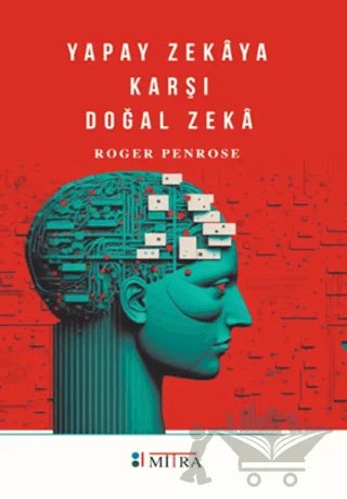 Yapay Zekaya Karşı Doğal Zeka – Roger Penrose – Mitra Yayınları kitap kapağı