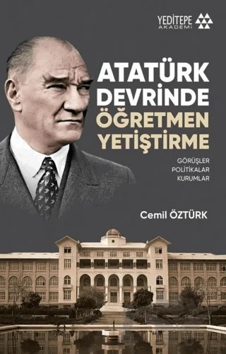 Atatürk Devrinde Öğretmen Yetiştirme – Cemil Öztürk – Yeditepe Akademi kitap kapağı