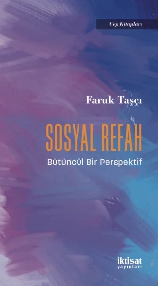 SOSYAL REFAH - Bütüncül Bir Perspektif – Faruk Taşçı – İktisat Yayınları kitap kapağı