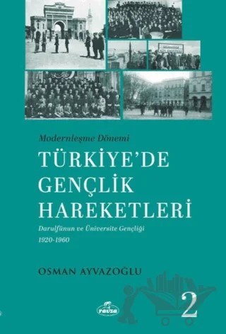Modernleşme Dönemi Türkiye’de Gençlik Hareketleri 2 – Osman Ayvazoğlu – Ravza Yayınları kitap kapağı