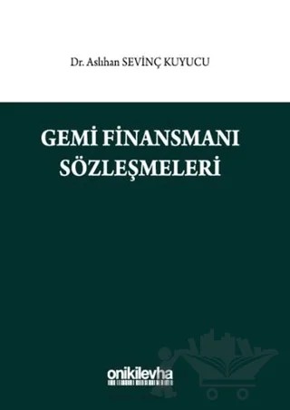 Gemi Finansmanı Sözleşmeleri – Aslıhan Sevinç Kuyucu – On İki Levha Yayınları kitap kapağı