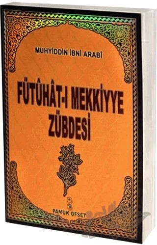 Fütuhat-ı Mekkiyye Zübdesi (Tasavvuf-029) – Muhyiddin İbn Arabi – Pamuk Yayıncılık kitap kapağı