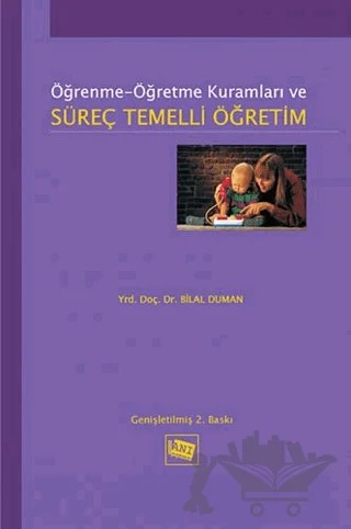 Öğrenme Öğretme Kuramları ve Süreç Temelli Öğretim – Bilal Duman – Anı Yayıncılık kitap kapağı