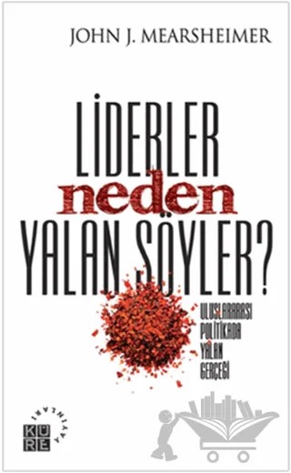 Liderler Neden Yalan Söyler – John J. Mearsheimer – Küre Yayınları kitap kapağı