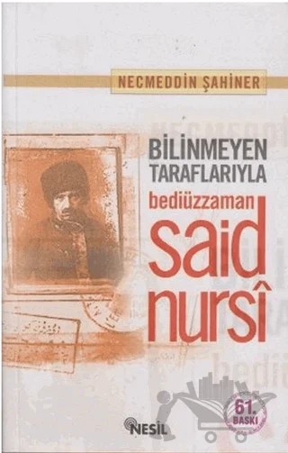 Bilinmeyen Taraflarıyla Bediüzzaman – Necmeddin Şahiner – Nesil Yayınları kitap kapağı