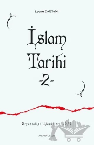 İslam Tarihi 2 – Leone Caetani – Ankara Okulu Yayınları kitap kapağı