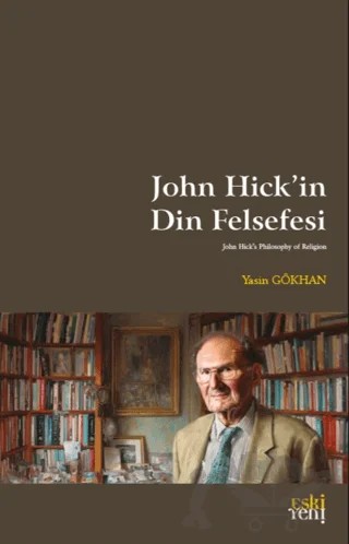 John Hick’in Din Felsefesi – Yasin Gökhan – Eski Yeni Yayınları kitap kapağı