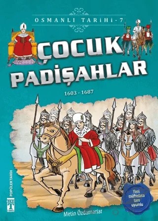 Çocuk Padişahlar - Osmanlı Tarihi 7 – Metin Özdamarlar – İlk Genç Timaş kitap kapağı