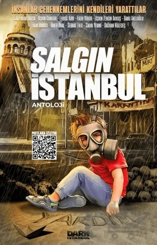Salgın İstanbul – Ezo Evrim Harsa, Aşkın Güngör, Erbuğ Kaya, Fatih Yürür, Aşkın Zengin Akkuş, Banu Akeloğlu, Fatih Danacı, Ömer Ünal, Serhat Filiz, Sadık Yemni, Dağhan Külegeç – Dark İstanbul kitap kapağı