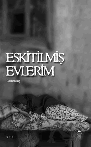 Eskitilmiş Evlerim – Gökhan Tuç – Ceren Kitap kitap kapağı