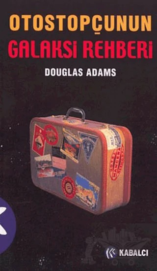 Otostopçunun Galaksi Rehberi (Otostopçu 1. Kitap) – Douglas Adams – Kabalcı Yayınevi kitap kapağı