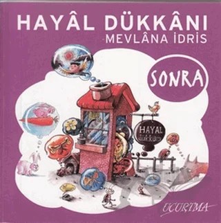 Hayal Dükkanı - Sonra – Mevlana İdris – Uçurtma Yayınları kitap kapağı