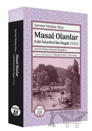 Sermet Muhtar İstanbul Kitaplığı 3 - Masal Olanlar – Sermet Muhtar Alus, Mustafa Kirenci, Eren Yavuz – Büyüyen Ay Yayınları kitap kapağı
