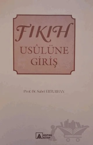 Fıkıh Usulüne Giriş – Sabri Erturhan – Asitan Yayınları kitap kapağı