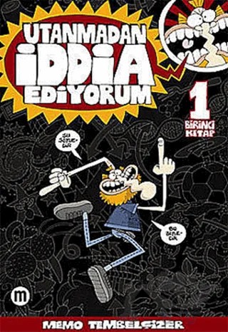 Utanmadan İddia Ediyorum - 1 – Memo Tembelçizer – Mürekkep Basın Yayın kitap kapağı
