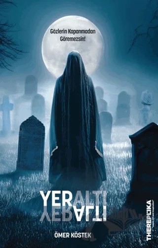 Yeraltı – Ömer Köstek – TheReplika Yayınları kitap kapağı