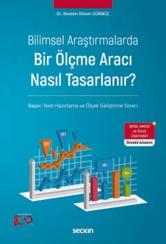 Bilimsel AraştırmalardaBir Ölçme Aracı Nasıl Tasarlanır? Başarı Testi Hazırlama ve Ölçek Geliştirme Süreci – İbrahim Ethem Gürbüz – Seçkin Yayıncılık kitap kapağı