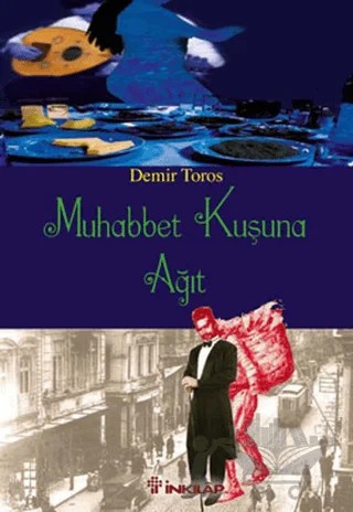 Muhabbet Kuşuna Ağıt – Demir Toros – İnkılap Kitabevi kitap kapağı