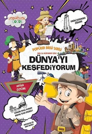 Dünya'yı Keşfediyorum - Popüler Bilgi Serisi – Attila Öztürk – Yediveren Çocuk kitap kapağı