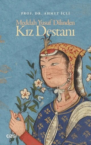 Meddah Yusuf Dilinden Kız Destanı – Ahmet İçli – Çizgi Kitabevi Yayınları kitap kapağı