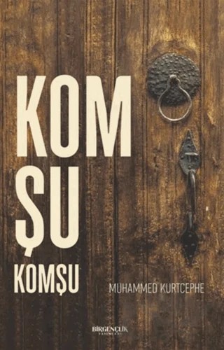 Komşu Komşu – Muhammed Kurtcephe – Bir Gençlik Yayınları kitap kapağı