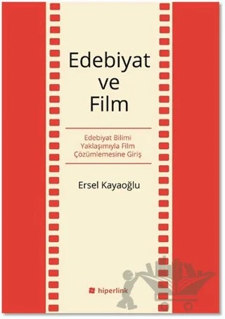 Edebiyat ve Film – Ersel Kayaoğlu – Hiperlink Yayınları kitap kapağı