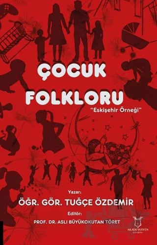 Çocuk Folkloru – Tuğçe Özdemir – Akademisyen Kitabevi kitap kapağı