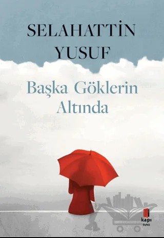 Başka Göklerin Altında – Selahattin Yusuf – Kapı Yayınları kitap kapağı
