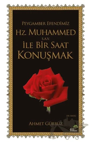Peygamber Efendimiz Hz. Muhammed (s.a.v.) İle Bir Saat Konuşmak – Ahmet Gürbüz – Ahir Zaman kitap kapağı