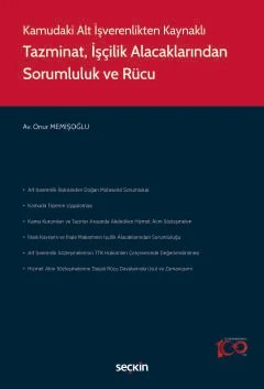 Kamudaki Alt İşverenlikten KaynaklıTazminat, İşçilik Alacaklarından Sorumluluk ve Rücu – Onur Memişoğlu – Seçkin Yayıncılık kitap kapağı