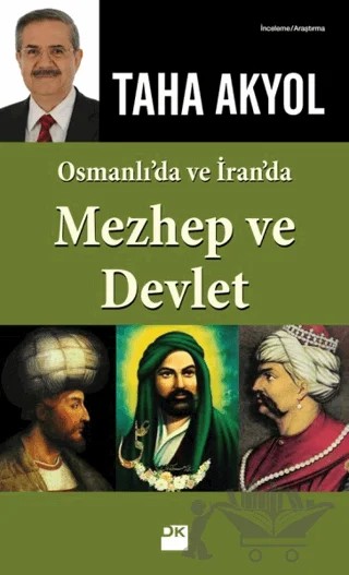 Osmanlı’da ve İran’da Mezhep ve Devlet – Taha Akyol – Doğan Kitap kitap kapağı