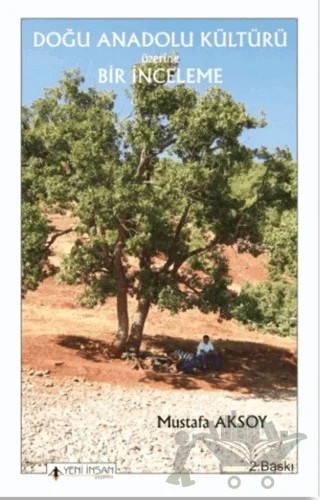 Doğu Anadolu Kültürü Üzerine Bir İnceleme – Mustafa Aksoy – Yeni İnsan Yayınevi kitap kapağı