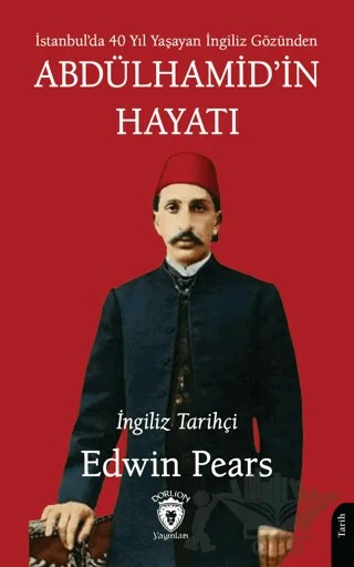 Abdülhamid’in Hayatı – Edwin Pears – Dorlion Yayınları kitap kapağı