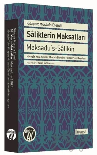 Saliklerin Maksatları - Maksadu's-Salikin – Kitapsız Mustafa Efendi – Büyüyen Ay Yayınları kitap kapağı