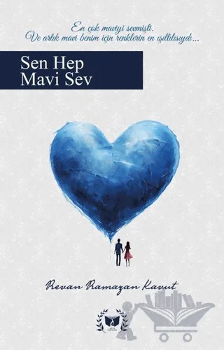 Sen Hep Mavi Sev – Revan Ramazan Kavut – Ateş Yayınları kitap kapağı