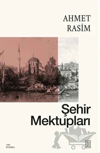 Şehir Mektupları – Ahmet Rasim – Ketebe Yayınları kitap kapağı