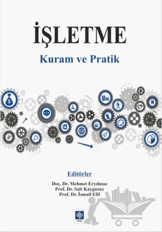 İşletme - Kuram ve Pratik – Kolektif – Ekin Basım Yayın kitap kapağı
