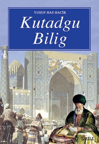 Kutadgu Bilig – Yusuf Has Hacib – İskele Yayıncılık kitap kapağı