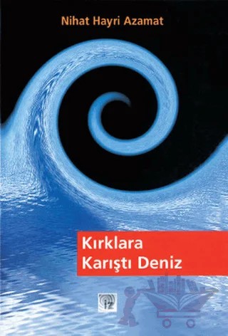 Kırklara Karıştı Deniz – Nihat Hayri Azamat – İz Yayıncılık kitap kapağı