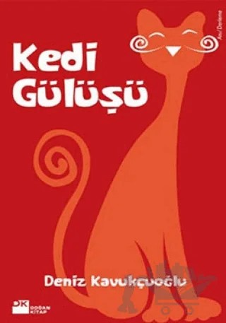 Kedi Gülüşü – Deniz Kavukçuoğlu – Doğan Kitap kitap kapağı